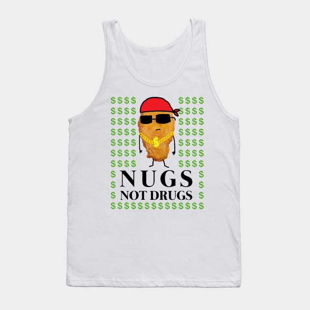 Funny Cute Chicken Nugget Nugs Not Drugs Tank Top by GWENT